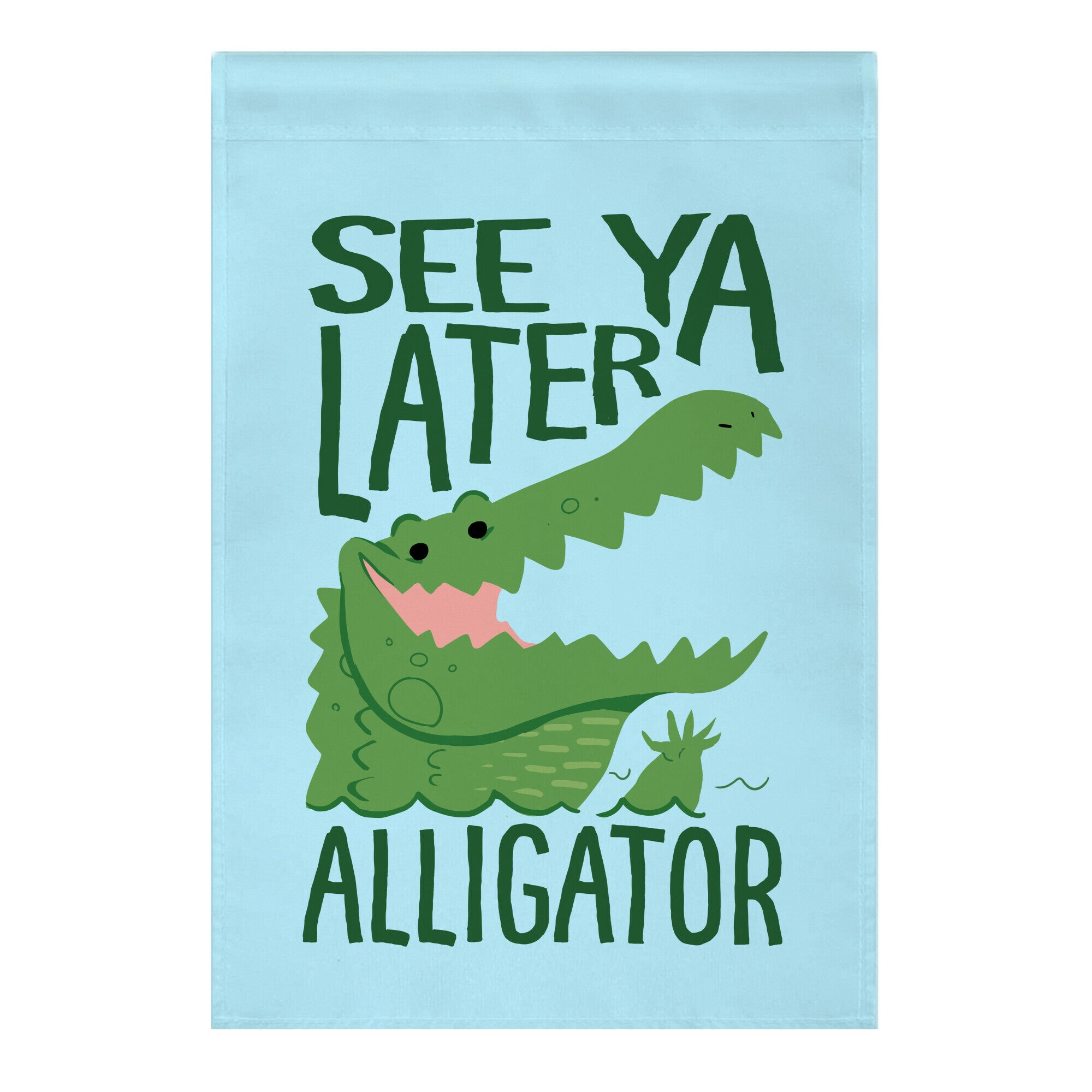 See Ya Later, Alligator Garden Flag